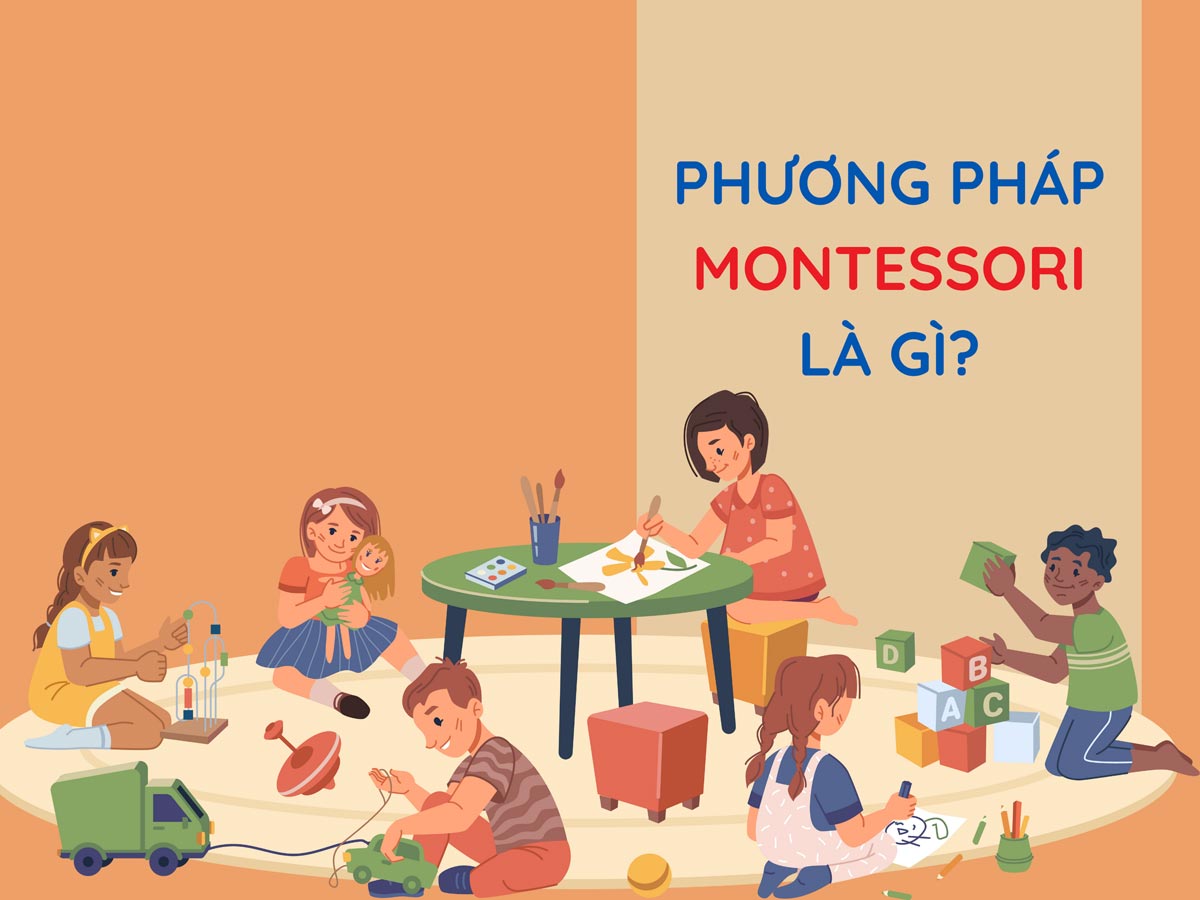 Phương pháp giáo dục Montessori mang lại những lợi ích gì ?